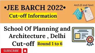 JEE B.Arch 2022 | School of Planning and Architecture Cut-off | SPA Cut-off | Round 1 to Round 6