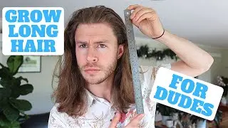 How To Grow Long Hair Men