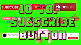 Top 10 Subscribe Button & Bell Icon With Sound Effect For Free | No Copyright Green Screen