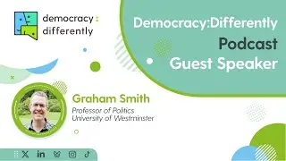 Democracy: Differently Ep5. Graham Smith on Citizens' Assemblies