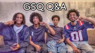 FIRST EVER GSQ VIDEO (Q&A)