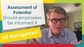 Should employees be informed about the ASSESSMENT OF THEIR POTENTIAL?