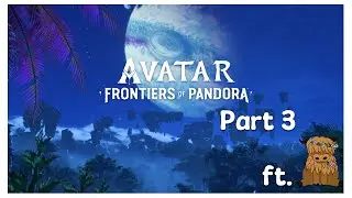 Avatar Frontiers of Pandora Part 3