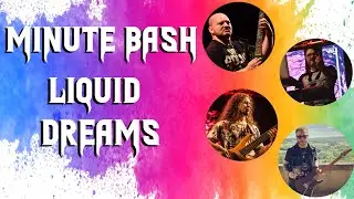 Minute Bash - Liquid Dreams (minute videos) #comigo #emcasa