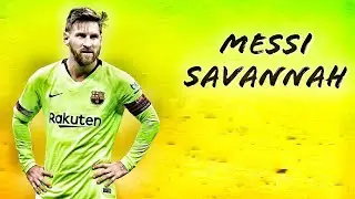 Lionel Messi - Savannah | skills and goals | HD