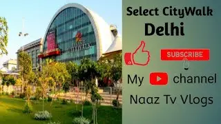 Select City Walk Mall Saket | Best Mall inNew Delhi | Full Tour | Select City Walk .