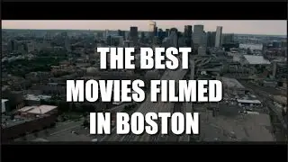The Five Best Movies Filmed in Boston , What are yours?