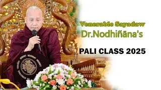 Lesson 13 Pali Class( 7.1.2026) - Venerable Sayadaw Dr.Nodhiñāna
