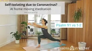 Moving Meditation Workout for Self-Isolation - Psalm 91 (including warm up)