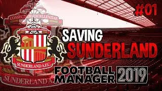 Saving Sunderland | Football Manager 2019 | Episode 1 | FM19 Introduction!