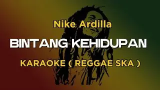 BINTANG KEHIDUPAN - Nike Ardilla ( Karaoke Reggae Ska )