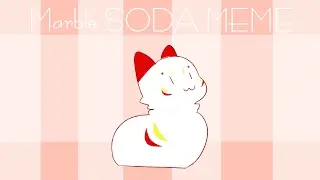 Marble Soda // meme