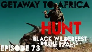 Getaway To Africa &ndash; Episode 73 | Double Impala & Black Wildebeest Hunt | African Plains Pursuit