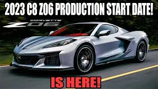 BREAKING! 2023 C8 Z06 CORVETTE PRODUCTION START DATE & MORE!
