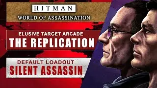 HITMAN 3 The Replication | Elusive Target Arcade | Level 1 & 2 | Silent Assassin
