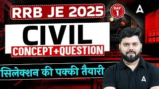 RRB JE 2025 Civil Classes | Day 1 | Concept + Questions | Selection Ready Series | By Rajat Sir