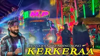 Dj MP New Setup Play Odia Trending Song Kerkera | Odisha Music Zone 