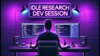 Live Dev Session: Idle Research | Game Development | Just Chattin