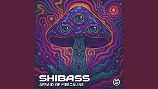 Afraid Of Mescaline