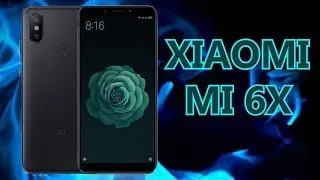 XIAOMI MI 6X (MI A2) -- Лучшее для тебя за эти деньги?