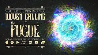 theFugue - Woven Calling (feat. Mike Semesky)