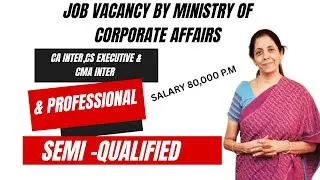 Job Vacancy by Ministry of corporate Affairs for CA inter,CS Executive & CMA Inter & Professional