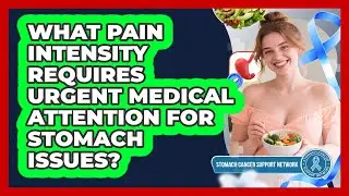 What Pain Intensity Requires Urgent Medical Attention For Stomach Issues?
