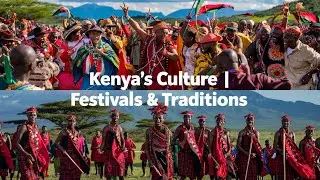Kenya&rsquo;s Festivals and Traditions Celebrating Culture and Heritage