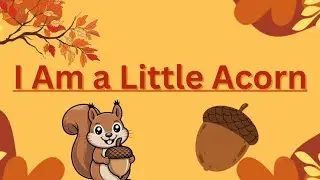 I Am a Little Acorn | Autumn Song for Kids