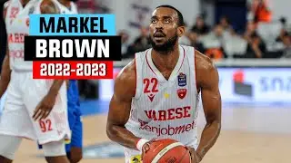 Markel Brown BEST Highlights 2022-2023 Season - EXPLOSIVE!