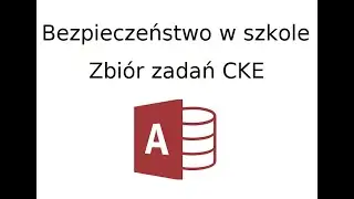 Bezpieczeństwo w szkole - Zbiór zadań CKE zadanie 99. Matura z informatyki w zakresie rozszerzonym
