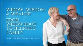 From Widowhood To Blended Family And Me As My First Guest, Donna Kendrick on Widow, Wisdom & Wealth&trade;
