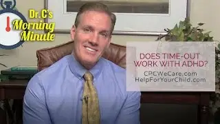 Does Time-Out Work With ADHD? - Dr. C's Morning Minute 170