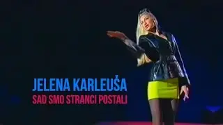 JELENA KARLEUSA // Sad smo stranci postali / 1996