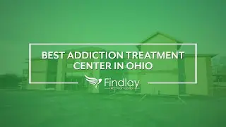 Best Addiction Treatment Center In Ohio - Findlay Drug Recovery Center
