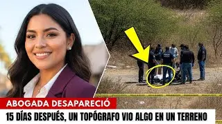 Abogada desapareció saliendo al trabajo. 15 días después, un topógrafo vio algo en un terreno baldío