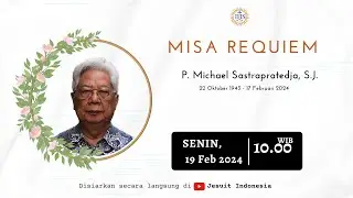 Misa Requiem P. Michael Sastrapratedja, S.J.