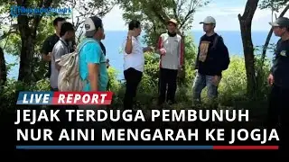 Jejak Terduga Pembunuh Nur Aini Mengarah ke Yogyakarta, Polisi Temukan HP dan Jaket
