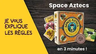 Je vous explique les règles du jeu SPACE AZTECS en moins de 3 minutes!