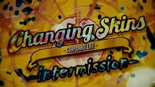 Changing Skins - Corporate Life