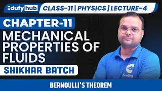 Class 11 ISC | Physics | Chapter 11 | Bernoulli&rsquo;s Theorem | Lecture 4 | Shikhar Batch | EdufyHub