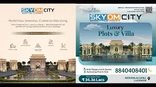 SKYOM CITY LUCKNOW | AWAS VIKAS AND RERA APPROVED | MOHANLALGANJ | PLOTS AND VILLAS | SKYOM CITY |