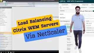 3 Load Balancing Citrix WEM Servers Via NetScaler