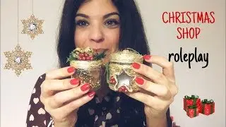 ASMR ITA - ROLEPLAY Commessa CHRISTMAS SHOP 🎅🏼 (whispering, oggettini natalizi, tapping)