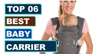 Best Baby Carriers 2022  || TOP06  BEST BABY CARRIER FOR NEWBORN/ BREASTFEEDING OR TODDLER