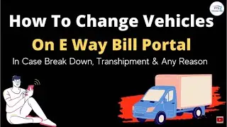 How to change vehicle on e way bill portal | how to change vehicle no in e way bill