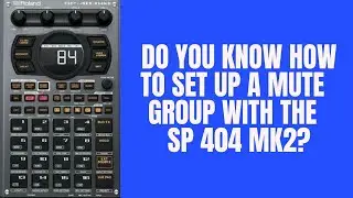 Roland SP 404 MK2 Tutorial : How to set up a MUTE GROUP