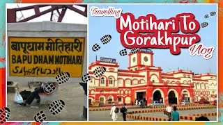मोतिहारी से गोरखपुर By Train | Techvlog Pallav
