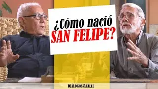 ¿Cómo nació SAN FELIPE? De Cerritos de Cocorote a Ciudad | Diálogos del Valle