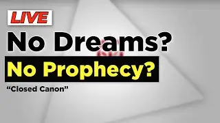 No Dreams? No Prophecy? Closed Canon? | LIVE Acts 2and42 Podcast